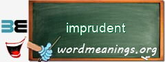 WordMeaning blackboard for imprudent